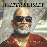 Walter Beasley - Meet Me At My Place '2022