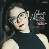 Alyssa Allgood - What Tomorrow Brings '2021 - Album