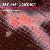 Minimal Compact - There's Always Now (Remixes & Remakes) '2004