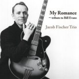 Jacob Fischer Trio - My Romance - Tribute to Bill Evans '2013 - Album