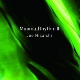 Joe Hisaishi - MinimalRhythm II '2015