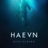 HAEVN - Eyes Closed '2018