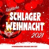 Various Artists - Frohliche Schlager-Weihnacht 2021 (Wunderschone Schlager zum Fest) '2021
