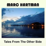 Marc Hartman -  Tales From The Other Side '2019