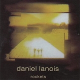 Daniel Lanois - Rockets '2004