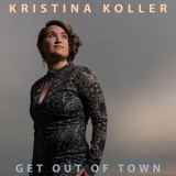 Kristina Koller - Get Out of Town '2022 - Album