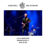 Jason Isbell - Live at Moon Crush - Miramar Beach, FL April 30, 2021 '2021