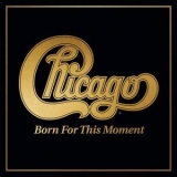 Chicago - Born For This Moment '2022