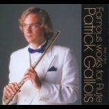 Patrick Gallois - Famous Works for Flute '2007