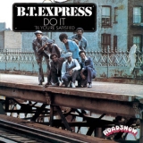 B.T. Express - Do It - Til Youre Satisfied '1974