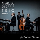Charl du Plessis Trio - It Takes Three '2021