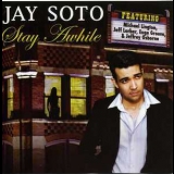Jay Soto - Stay Awhile '2007