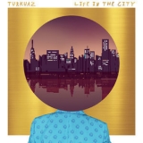 Turkuaz - Life In The City '2018