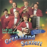 Orig. Grenzland Sextett - Lab mi bei dir sein '2021