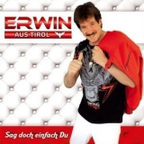 Erwin aus Tirol - Sag doch einfach Du '2019