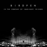 Birdpen -  In the Company of Imaginary Friends '2014