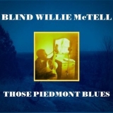 Blind Willie McTell - Those Piedmont Blues '2021 - Album