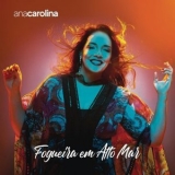 Ana Carolina - Fogueira em Alto Mar '2019 - Album