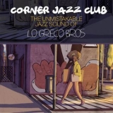 Lo Greco Bros - Corner Jazz Club (the Unmistakable Jazz Groove Of) '2021