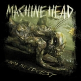 Machine Head - Unto the Locust (Special Edition) '2011