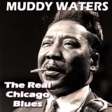 Muddy Waters - The Real Chicago Blues '2015