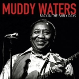 Muddy Waters - Back In The Early Days '2000