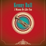 Kenny Ball - I Wanna Be Like You '2014