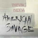 Thieving Birds - American Savage '2020
