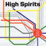 High Spirits - You Are Here '2014