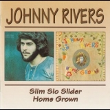 Johnny Rivers - Slim Slo Slider + Home Grown '1999