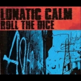 Lunatic Calm - Roll The Dice '1997