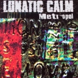 Lunatic Calm - Metropol '1997