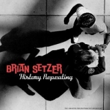 Brian Setzer - History Repeating (Live 1995) '2022