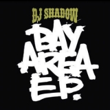 Dj Shadow - Bay Area EP '2007