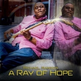 Michael Manson - A Ray of Hope '2021 - Album