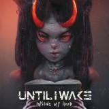 Until I Wake - Inside My Head '2022 - Album