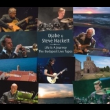 Djabe & Steve Hackett - Life Is A Journey (The Budapest Live Tapes) '2018