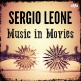 Ennio Morricone - Sergio Leone - Music in Movies '2017