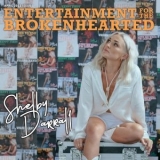 Shelby Darrall - Entertainment For The Brokenhearted '2022