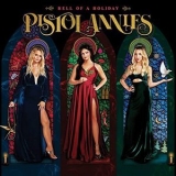 Pistol Annies - Hell of a Holiday '2021