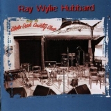 Ray Wylie Hubbard - Live At Cibolo Creek '1999