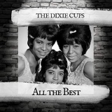 Dixie Cups, The - All the Best '2019