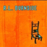 R.L. Burnside - Wish I Was in Heaven Sitting Down '2000 - Album