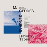 M. Geddes Gengras - Hawaiki Tapes '2018