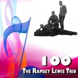 The Ramsey Lewis Trio - 100 the Ramsey Lewis Trio '2014