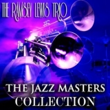 The Ramsey Lewis Trio - 100: The Jazz Masters Collection (Original Tracks Remastered) '2014