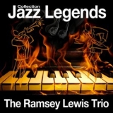 The Ramsey Lewis Trio - Jazz Legends Collection '2016 - Album