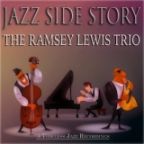 The Ramsey Lewis Trio - Jazz Side Story (A Timeless Jazz Recordings Remastered) '2014