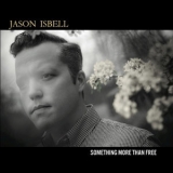 Jason Isbell - Something More Than Free '2015