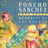 Poncho Sanchez - Soul Sauce: Memories of Cal Tjader '1995
